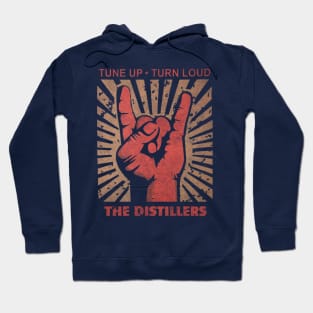 Tune up . Turn loud The Distillers Hoodie